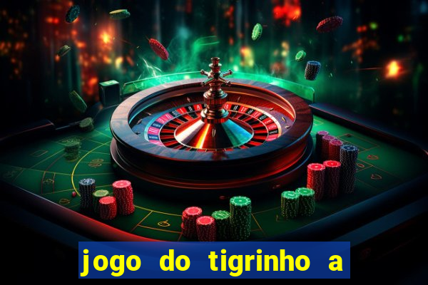 jogo do tigrinho a partir de r$ 5